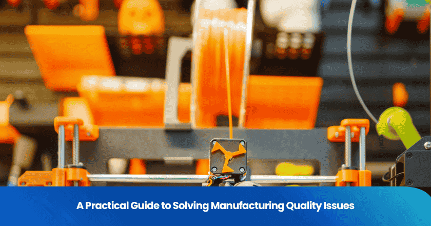 A Practical Guide to Solving Manufacturing Quality Issues